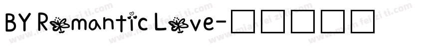 BY Romantic Love字体转换